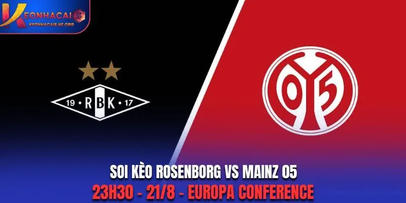 Soi Kèo Rosenborg vs Mainz 05: 23h30 - 21/8 - Europa Conference