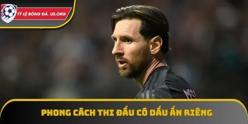 Phong cách thi đấu có dấu ấn riêng